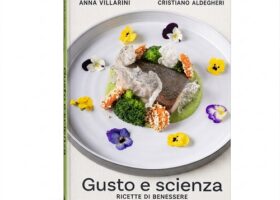 Gusto e Scienza. Ricette di benessere: un progetto di salute, una cucina da scoprire